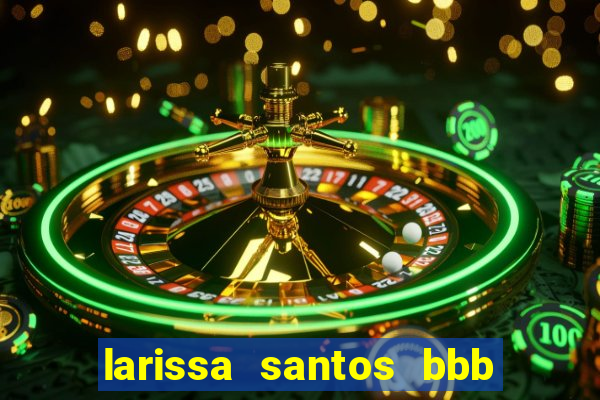 larissa santos bbb 23 pelada